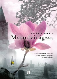 Valérie Perrin: Másodvirágzás
